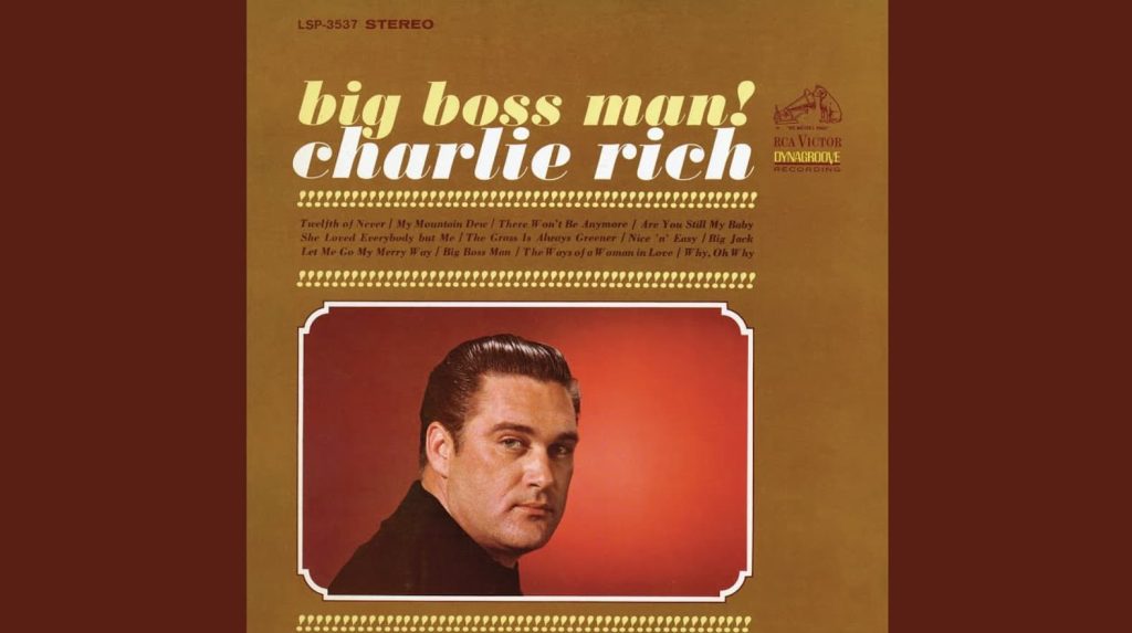 Charlie Rich – Big Boss Man