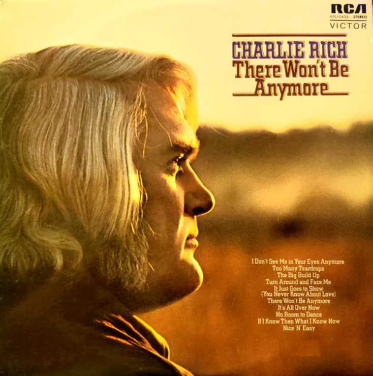 Charlie Rich – There Won't Be Anymore